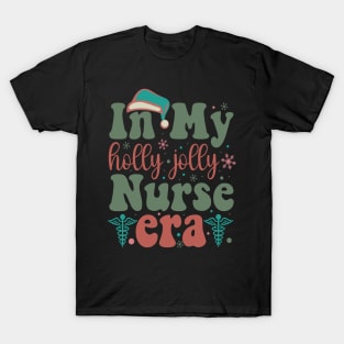 In my Holly Jolly Nurse Era T-Shirt